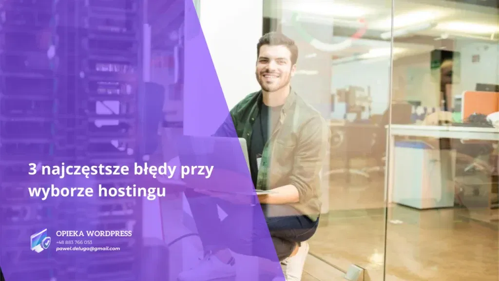 3 najczęstsze błędy przy wyborze hostingu
