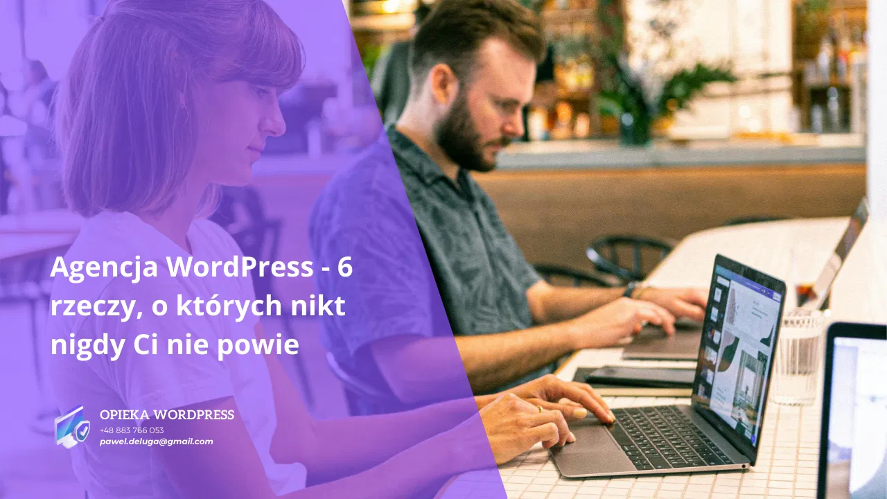 Agencja WordPress - 6 rzeczy, o których nikt nigdy Ci nie powie
