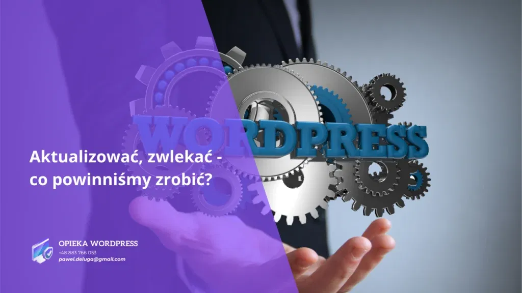 Aktualizować, zwlekać - co powinniśmy zrobić?