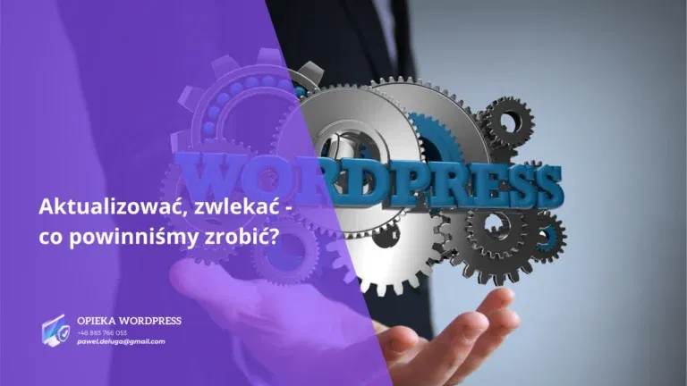 Aktualizować, zwlekać - co powinniśmy zrobić?