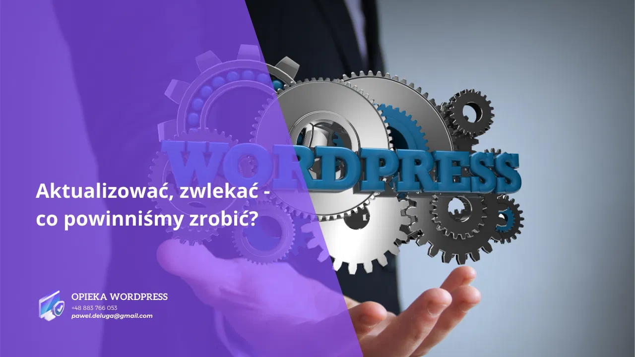 Aktualizować, zwlekać - co powinniśmy zrobić?