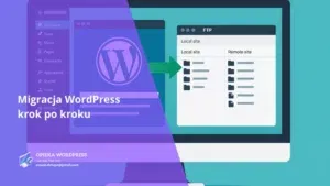 Ekran komputera z panelem WordPress i transferem plików FTP – migracja strony internetowej