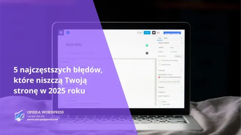 Pięć najczęstszych błędów WordPress w 2025 roku – wolne ładowanie, brak aktualizacji, słabe zabezpieczenia, brak responsywności i SEO.