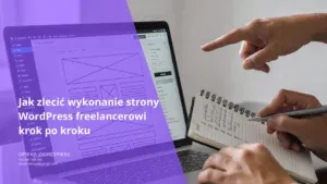 Osoba omawia z freelancerem projekt strony WordPress na laptopie przy biurku